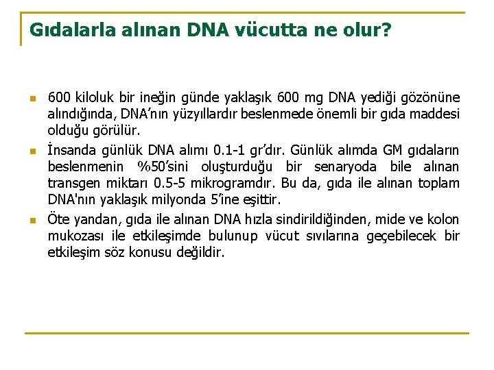 Gıdalarla alınan DNA vücutta ne olur? n n n 600 kiloluk bir ineğin günde