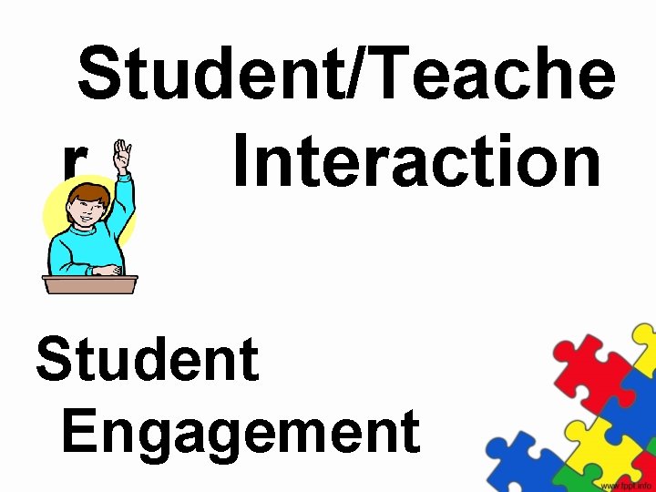 Student/Teache r Interaction Student Engagement 