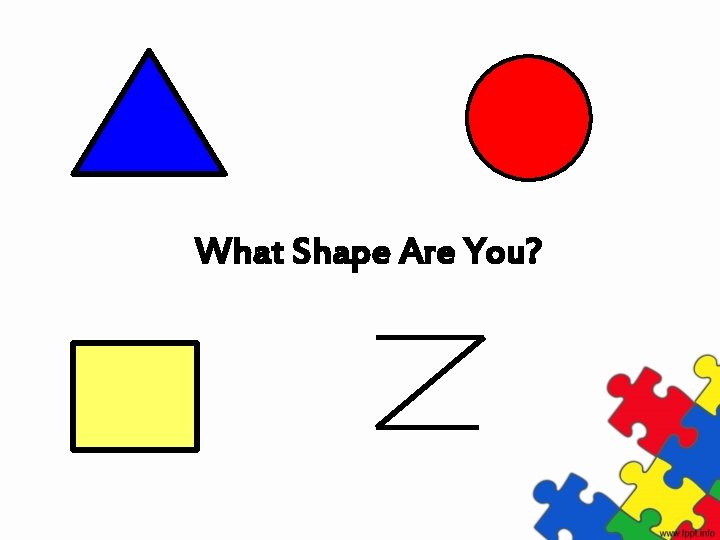 What Shape Are You? 