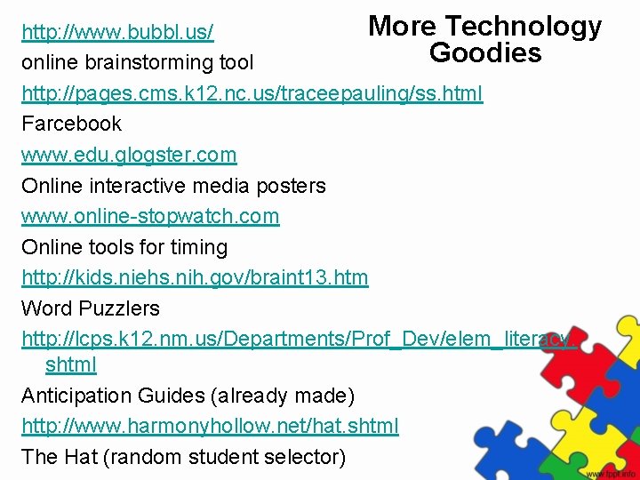 More Technology http: //www. bubbl. us/ Goodies online brainstorming tool http: //pages. cms. k