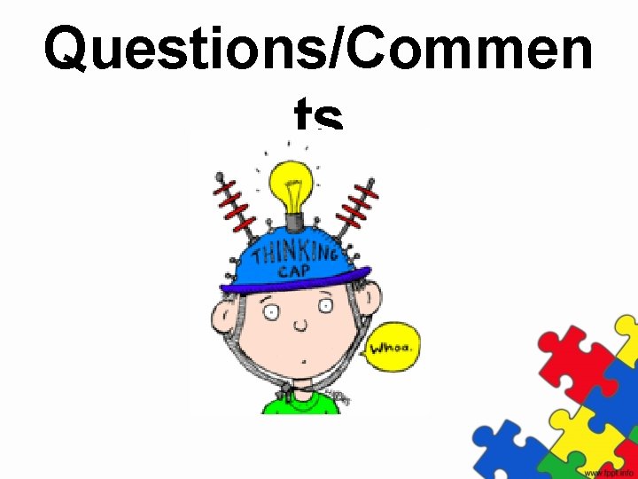 Questions/Commen ts 