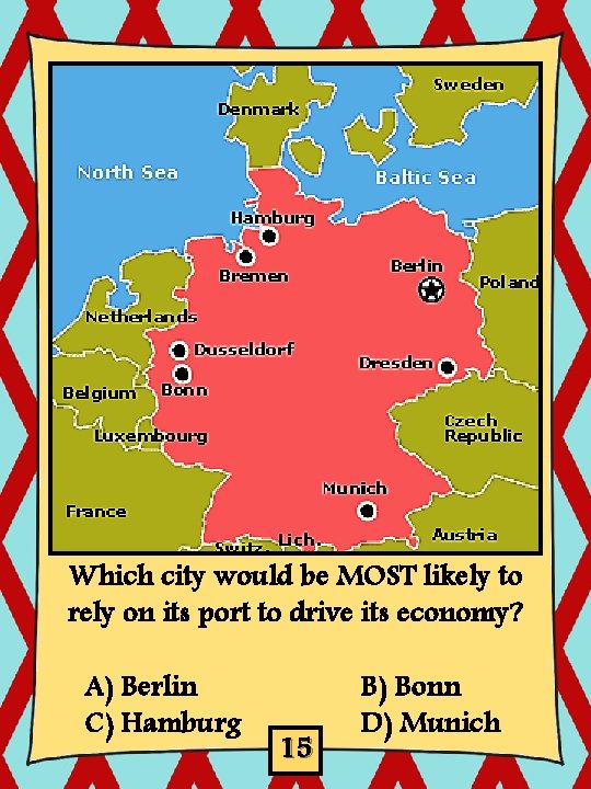 Which city would be MOST likely to rely on its port to drive its