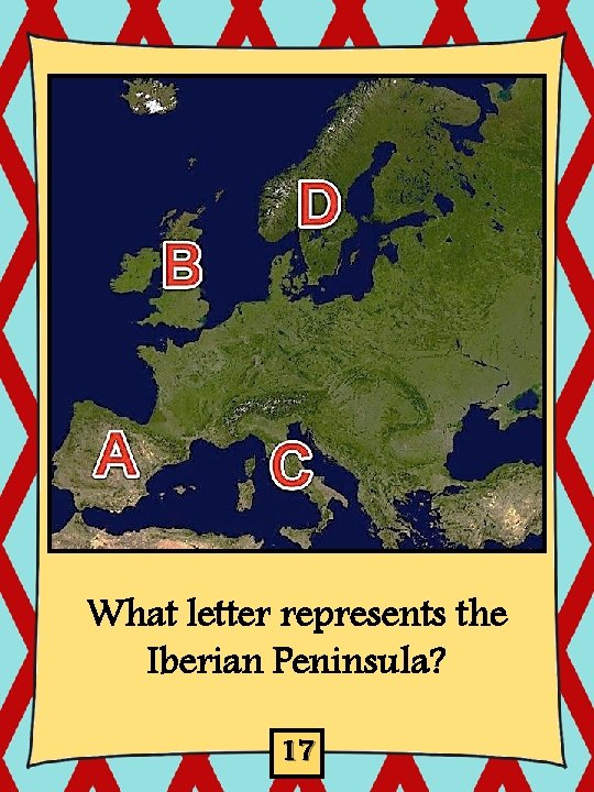 What letter represents the Iberian Peninsula? 17 