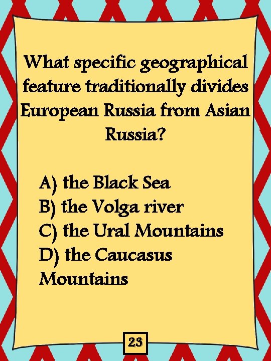 What specific geographical feature traditionally divides European Russia from Asian Russia? A) the Black