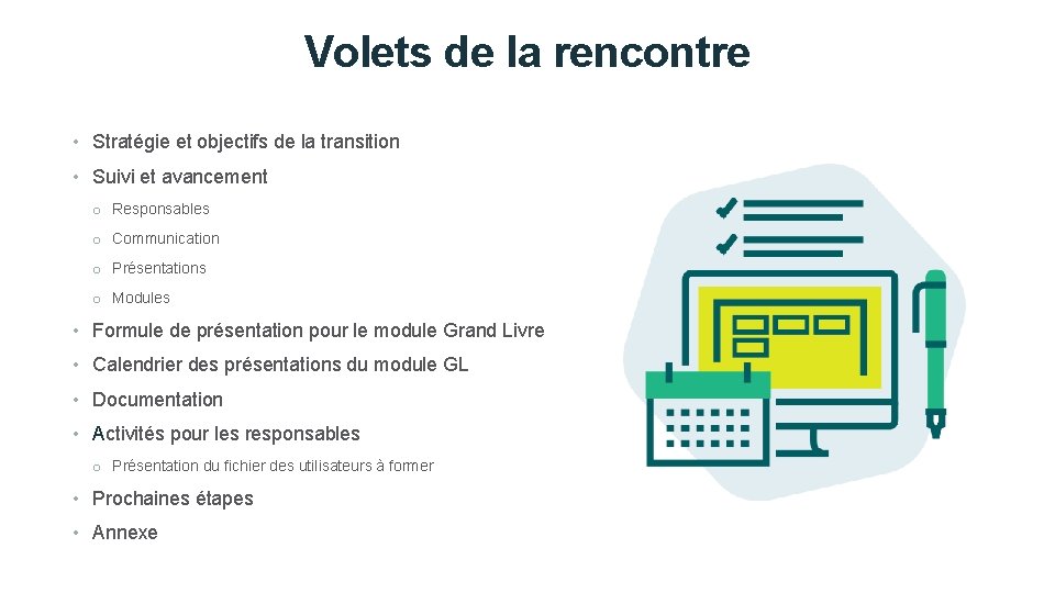 Volets de la rencontre • Stratégie et objectifs de la transition • Suivi et