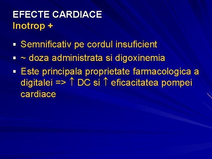 EFECTE CARDIACE Inotrop + § Semnificativ pe cordul insuficient § ~ doza administrata si EFECTE CARDIACE Inotrop + § Semnificativ pe cordul insuficient § ~ doza administrata si