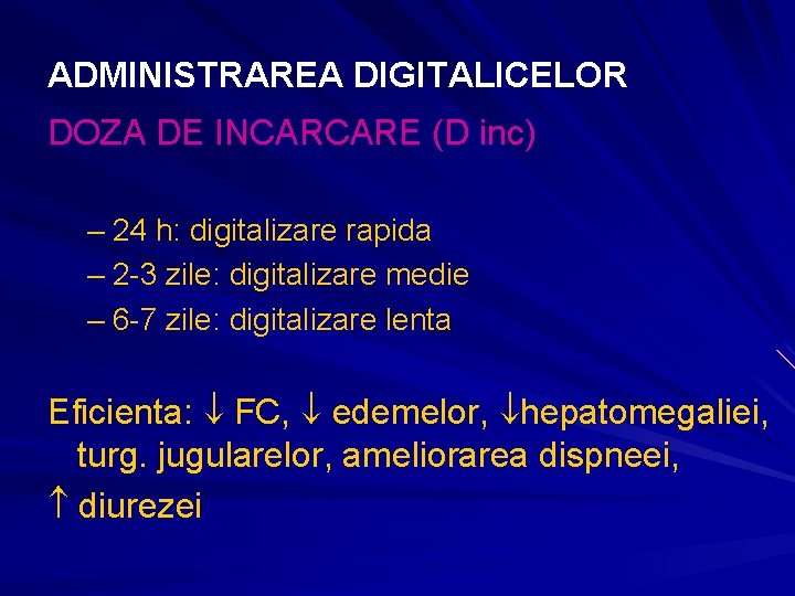 ADMINISTRAREA DIGITALICELOR DOZA DE INCARCARE (D inc) – 24 h: digitalizare rapida – 2 ADMINISTRAREA DIGITALICELOR DOZA DE INCARCARE (D inc) – 24 h: digitalizare rapida – 2