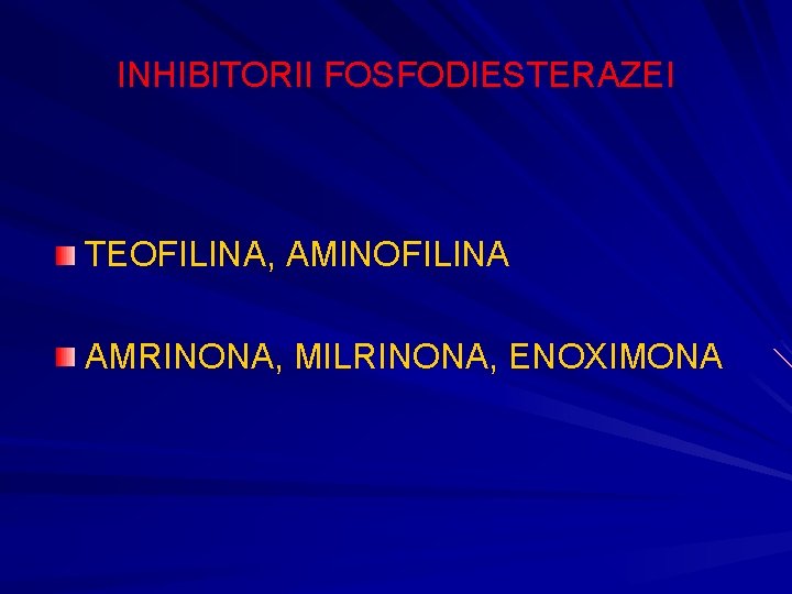 INHIBITORII FOSFODIESTERAZEI TEOFILINA, AMINOFILINA AMRINONA, MILRINONA, ENOXIMONA INHIBITORII FOSFODIESTERAZEI TEOFILINA, AMINOFILINA AMRINONA, MILRINONA, ENOXIMONA