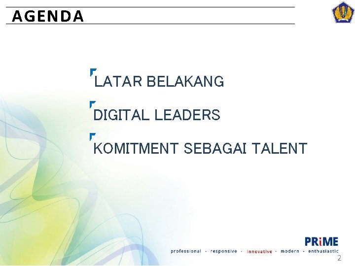 AGENDA LATAR BELAKANG DIGITAL LEADERS KOMITMENT SEBAGAI TALENT 2 