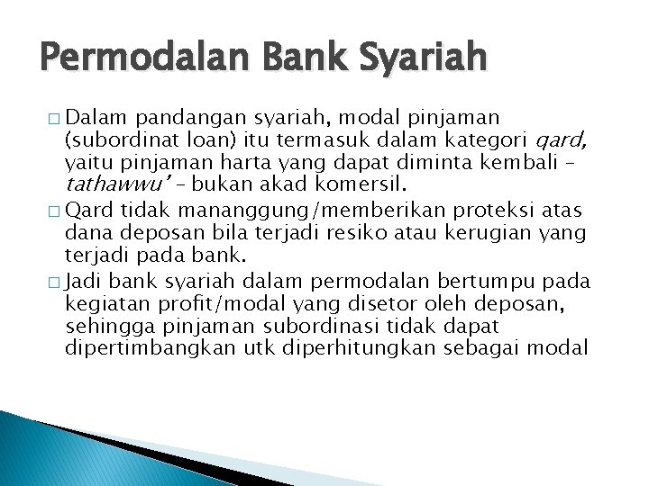 Permodalan Bank Syariah � Dalam pandangan syariah, modal pinjaman (subordinat loan) itu termasuk dalam