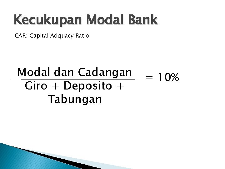 Kecukupan Modal Bank CAR: Capital Adquacy Ratio Modal dan Cadangan Giro + Deposito +