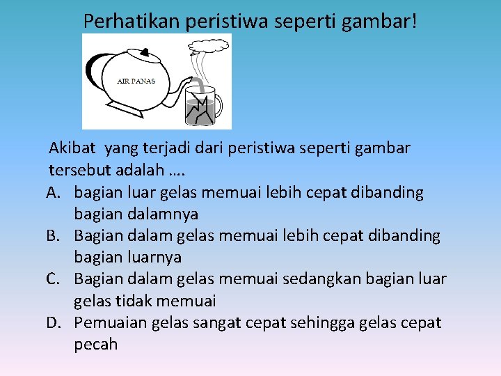 Perhatikan peristiwa seperti gambar! Akibat yang terjadi dari peristiwa seperti gambar tersebut adalah ….