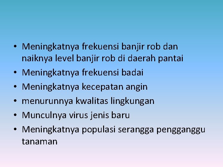  • Meningkatnya frekuensi banjir rob dan naiknya level banjir rob di daerah pantai