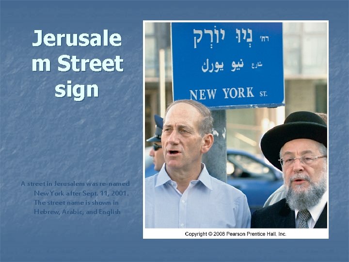 Jerusale m Street sign A street in Jerusalem was re-named New York after Sept.
