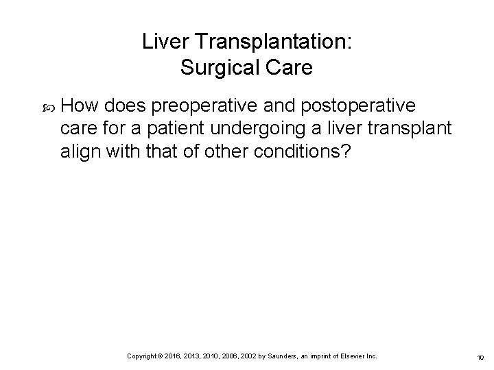 Liver Transplantation: Surgical Care How does preoperative and postoperative care for a patient undergoing