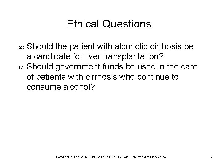Ethical Questions Should the patient with alcoholic cirrhosis be a candidate for liver transplantation?