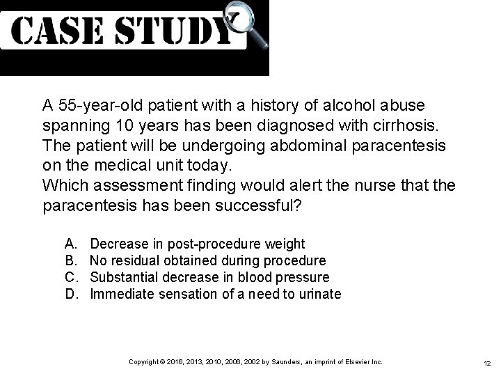 A 55 -year-old patient with a history of alcohol abuse spanning 10 years has