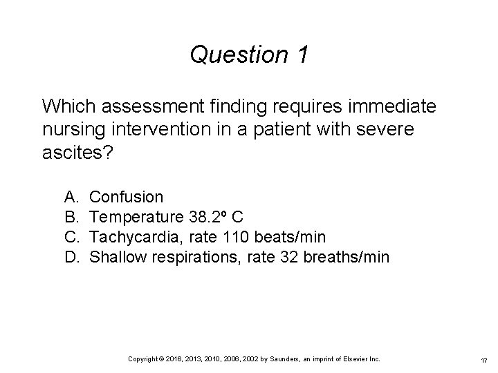 Question 1 Which assessment finding requires immediate nursing intervention in a patient with severe