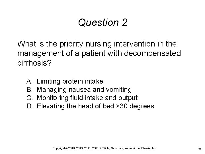 Question 2 What is the priority nursing intervention in the management of a patient