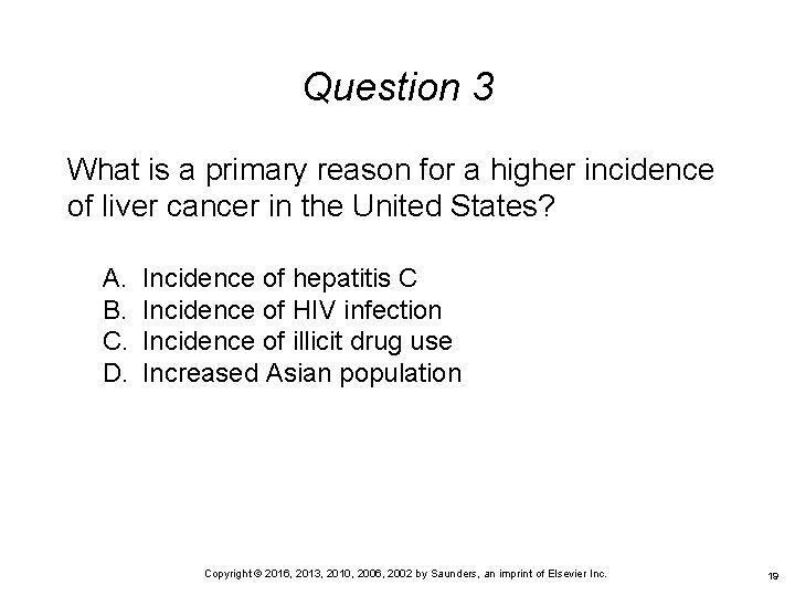 Question 3 What is a primary reason for a higher incidence of liver cancer