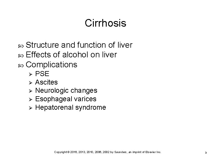 Cirrhosis Structure and function of liver Effects of alcohol on liver Complications Ø Ø