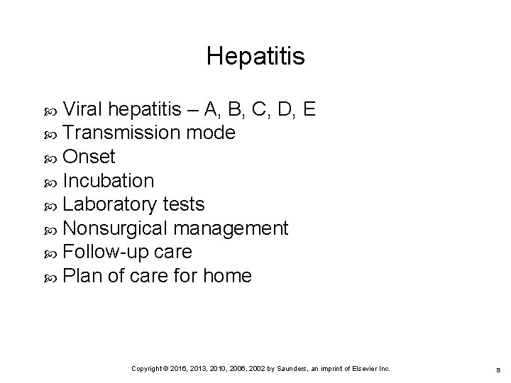 Hepatitis Viral hepatitis – A, B, C, D, E Transmission mode Onset Incubation Laboratory