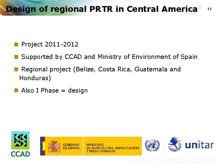 Design of regional PRTR in Central America Project 2011 -2012 Supported by CCAD and