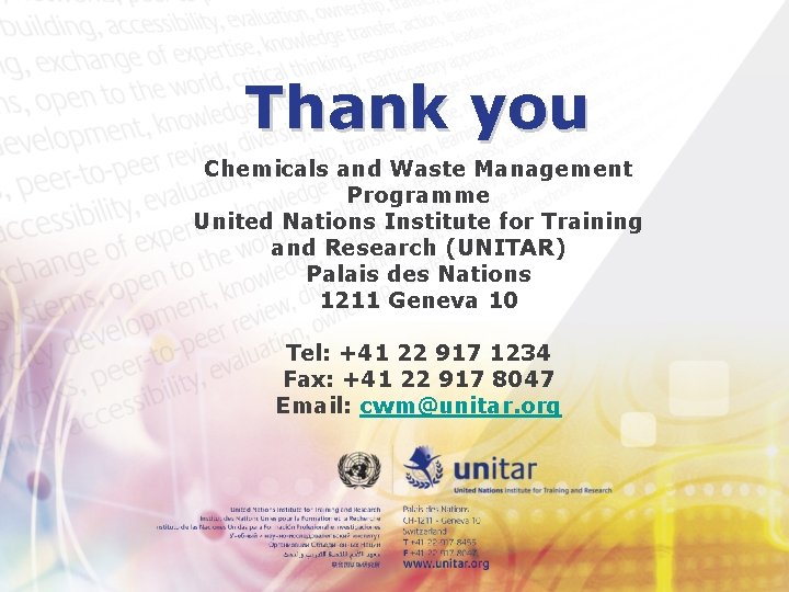 Thank you Chemicals and Waste Management Programme United Nations Institute for Training and Research