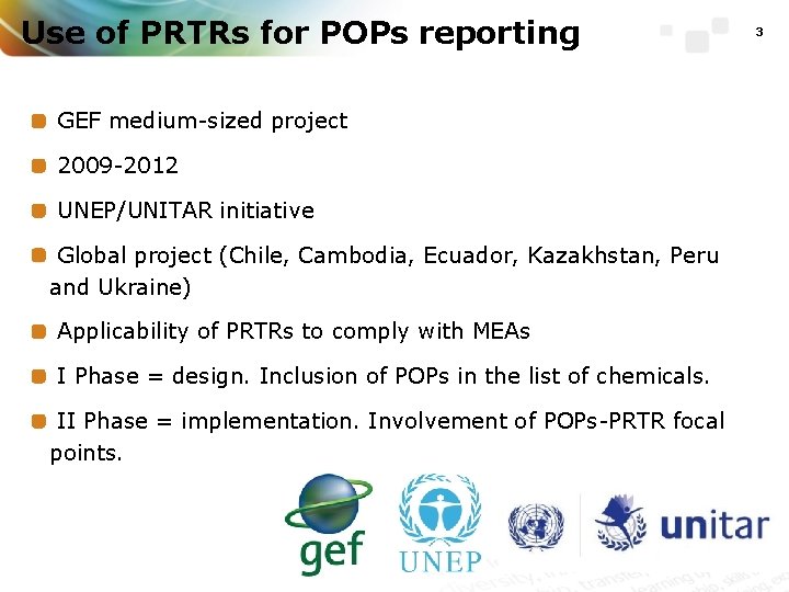 Use of PRTRs for POPs reporting GEF medium-sized project 2009 -2012 UNEP/UNITAR initiative Global