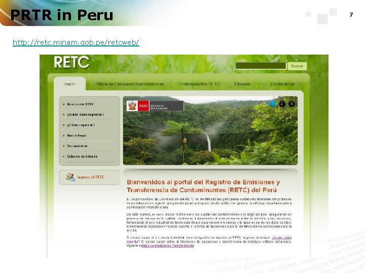 PRTR in Peru http: //retc. minam. gob. pe/retcweb/ 7 