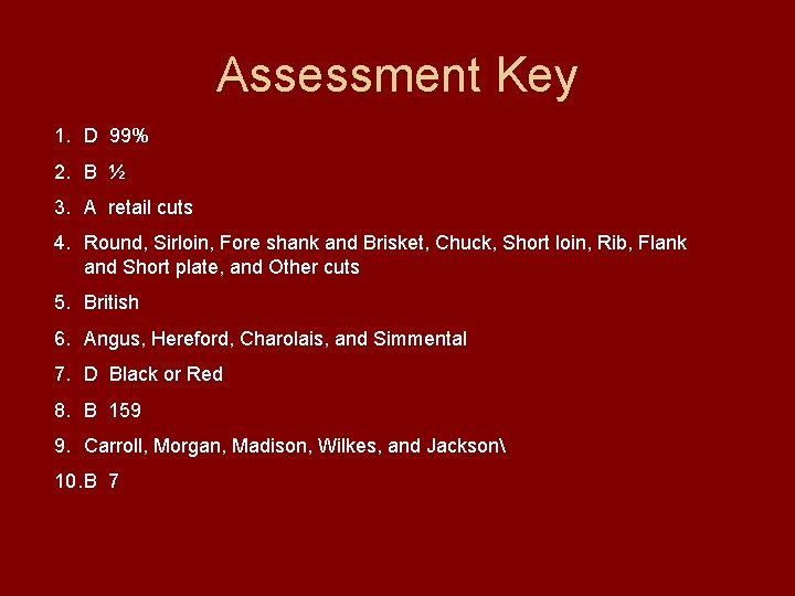 Assessment Key 1. D 99% 2. B ½ 3. A retail cuts 4. Round, Assessment Key 1. D 99% 2. B ½ 3. A retail cuts 4. Round,