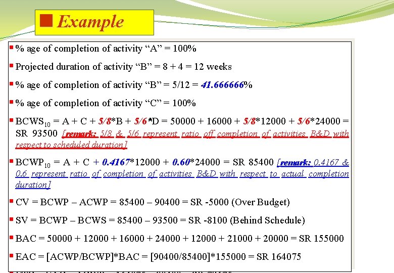 <Example § % age of completion of activity “A” = 100% § Projected duration