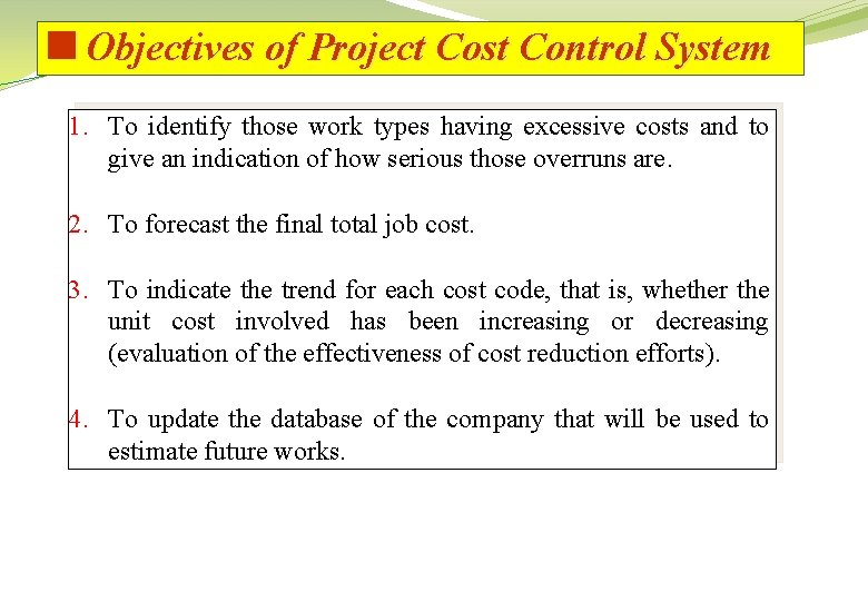 <Objectives of Project Cost Control System 1. To identify those work types having excessive