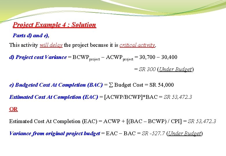 Project Example 4 : Solution Parts d) and e), This activity will delay the