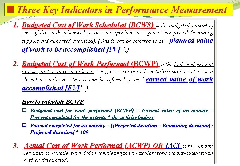 <Three Key Indicators in Performance Measurement 1. Budgeted Cost of Work Scheduled (BCWS) is