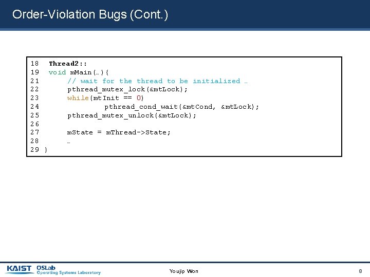 Order-Violation Bugs (Cont. ) 18 Thread 2: : 19 void m. Main(…){ 21 //