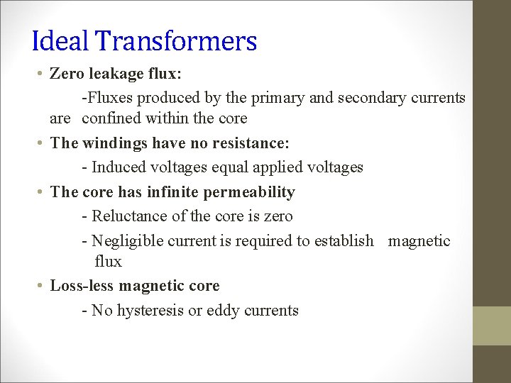 Ideal Transformers • Zero leakage flux: -Fluxes produced by the primary and secondary currents