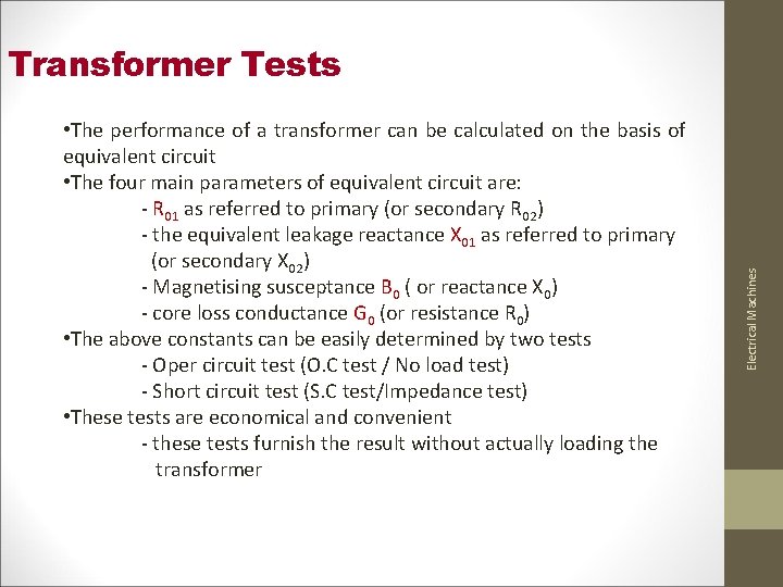  • The performance of a transformer can be calculated on the basis of