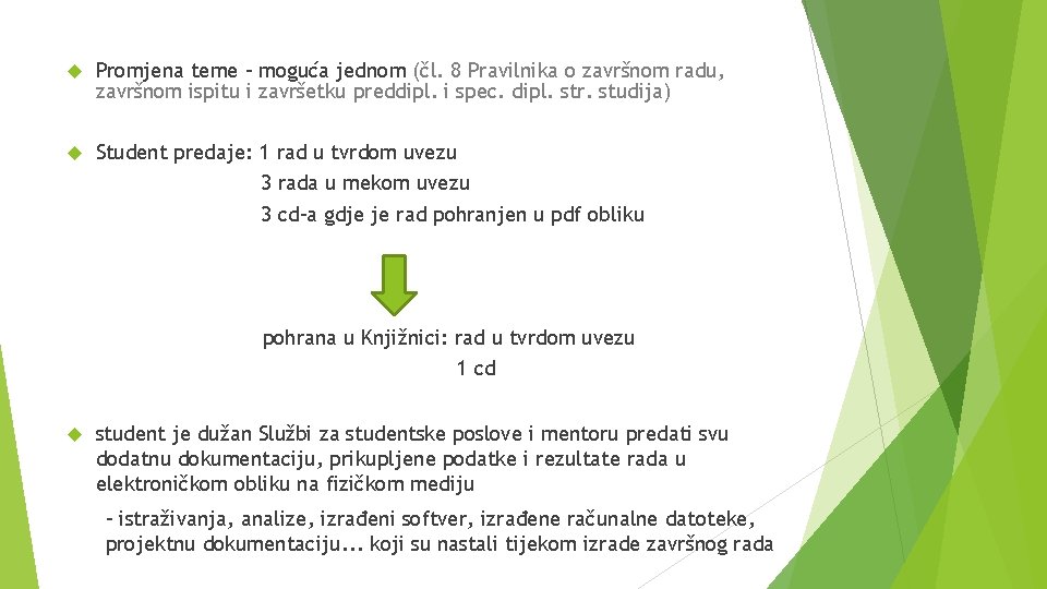  Promjena teme – moguća jednom (čl. 8 Pravilnika o završnom radu, završnom ispitu