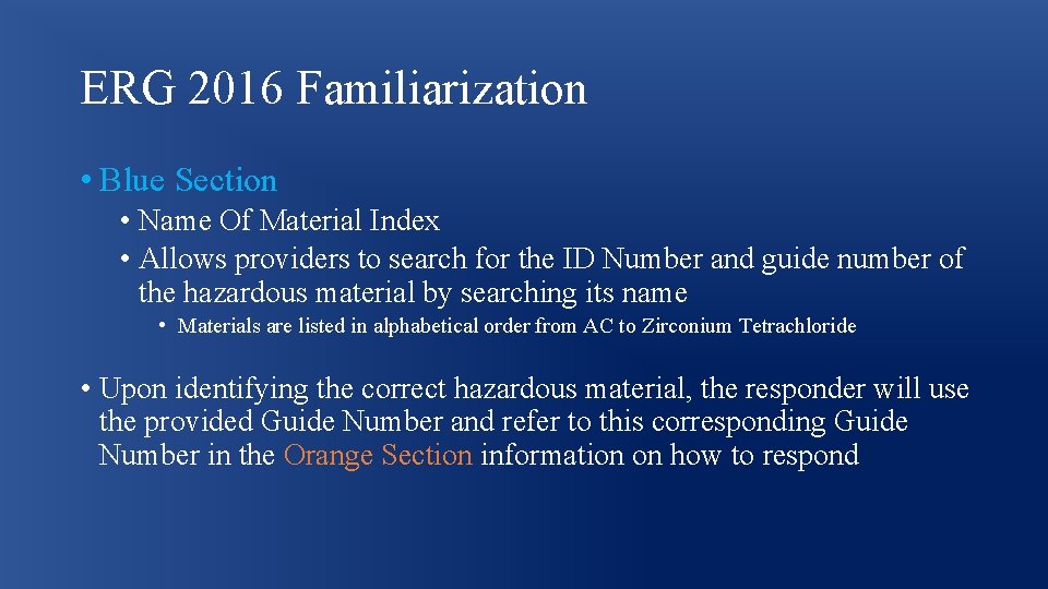 ERG 2016 Familiarization • Blue Section • Name Of Material Index • Allows providers ERG 2016 Familiarization • Blue Section • Name Of Material Index • Allows providers