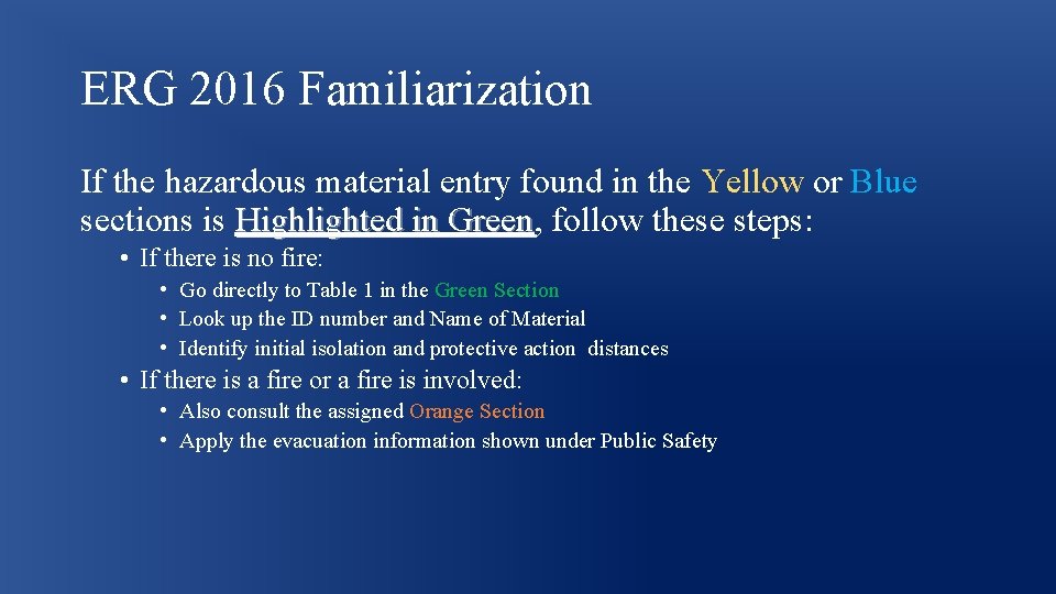ERG 2016 Familiarization If the hazardous material entry found in the Yellow or Blue