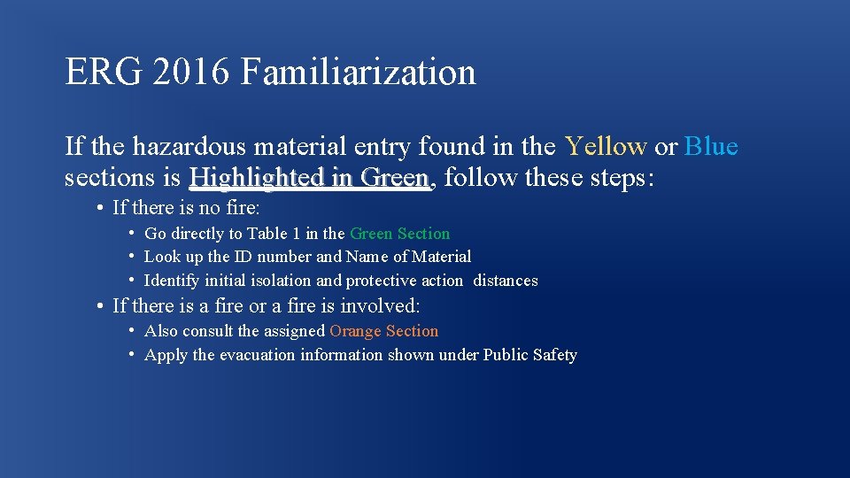 ERG 2016 Familiarization If the hazardous material entry found in the Yellow or Blue ERG 2016 Familiarization If the hazardous material entry found in the Yellow or Blue
