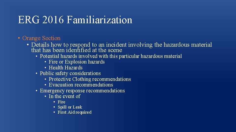 ERG 2016 Familiarization • Orange Section • Details how to respond to an incident