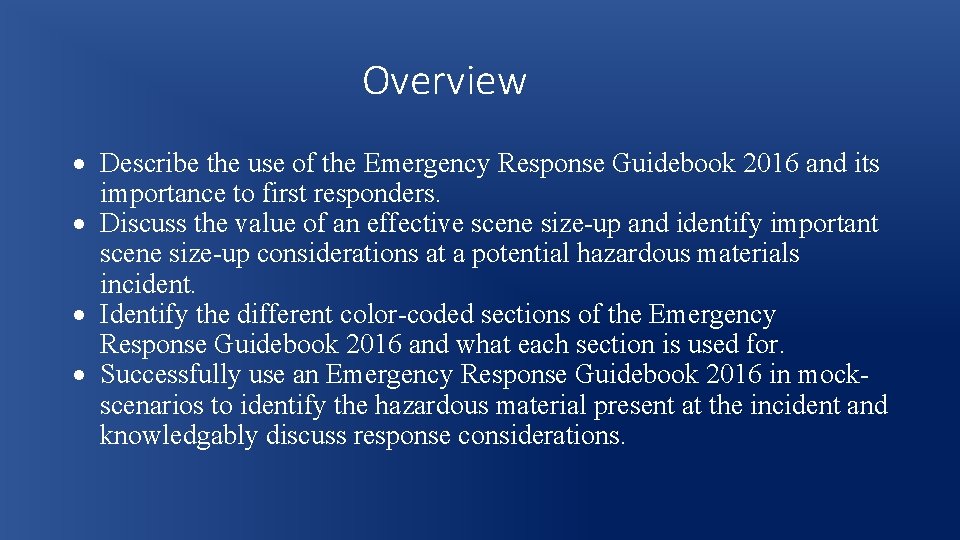 Overview Describe the use of the Emergency Response Guidebook 2016 and its importance to