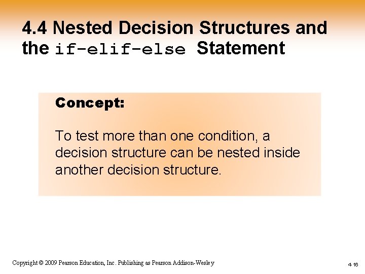 4. 4 Nested Decision Structures and the if-else Statement Concept: To test more than 4. 4 Nested Decision Structures and the if-else Statement Concept: To test more than