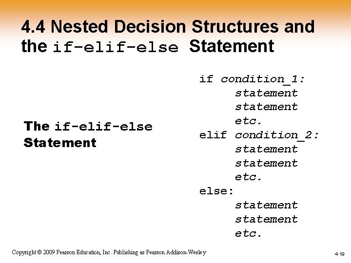 4. 4 Nested Decision Structures and the if-else Statement The if-else Statement if condition_1: 4. 4 Nested Decision Structures and the if-else Statement The if-else Statement if condition_1: