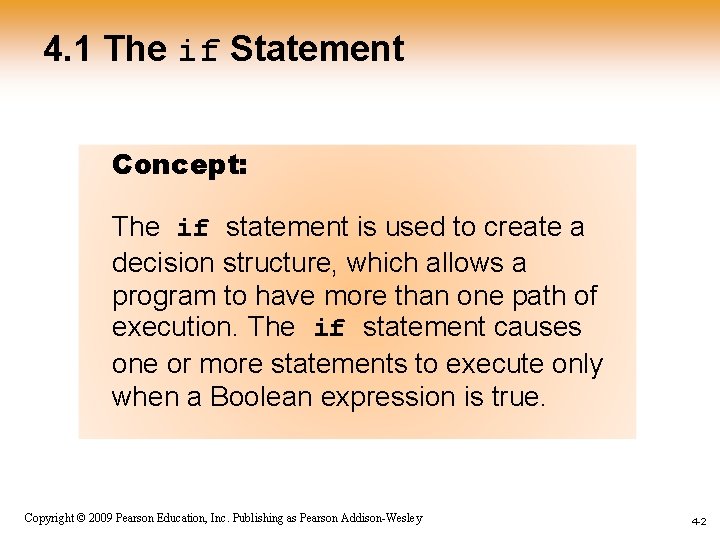 4. 1 The if Statement Concept: The if statement is used to create a 4. 1 The if Statement Concept: The if statement is used to create a