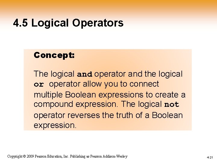 4. 5 Logical Operators Concept: The logical and operator and the logical or operator 4. 5 Logical Operators Concept: The logical and operator and the logical or operator