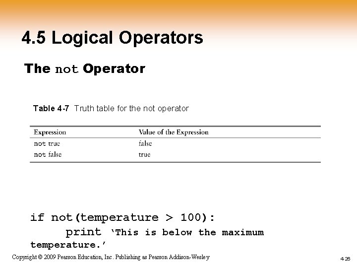 4. 5 Logical Operators The not Operator Table 4 -7 Truth table for the 4. 5 Logical Operators The not Operator Table 4 -7 Truth table for the