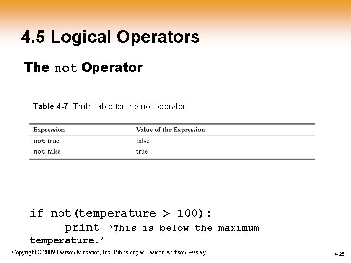 4. 5 Logical Operators The not Operator Table 4 -7 Truth table for the